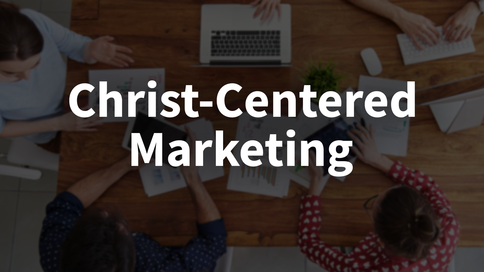 Christ Centered Marketing